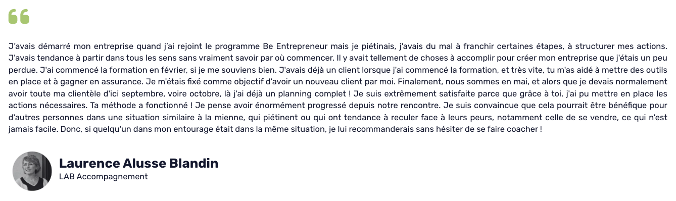 Témoignage de Laurence Alusse Blandin, consultante, décrivant comment l’accompagnement Be Entrepreneur lui a permis d’organiser son activité, structurer ses actions et obtenir un planning complet plus tôt que prévu.